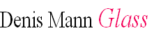 Denis Mann Glass