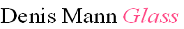 Denis Mann Glass